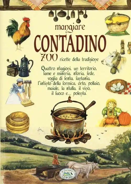 Promozione Mangiare contadino. 700 ricette della tradizione