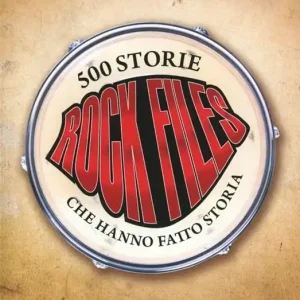 Rockfiles. 500 storie che hanno fatto storia Acquista Ora