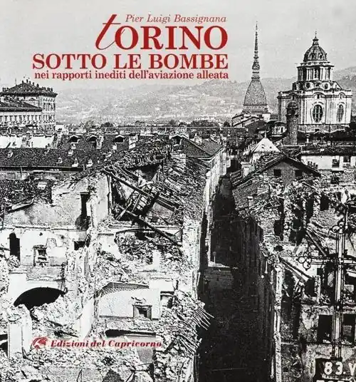 Miglior Prezzo Torino sotto le bombe. Nei rapporti inediti dell‘aviazione alleata. Ediz. illustrata