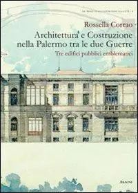 Spedizione Espresso Architettura e costruzione nella Palermo tra le due guerre. Tre edifici pubblici emblematici