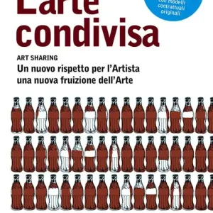 Professionale L‘arte condivisa-Art sharing. Un nuovo rispetto per l‘artista, una nuova fruizione dell‘arte