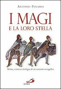 Prezzo Conveniente I Magi e la loro stella. Storia, scienza e teologia di un racconto evangelico