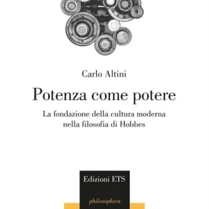 Saldi Potenza come potere. La fondazione della cultura moderna nella filosofia di Hobbes