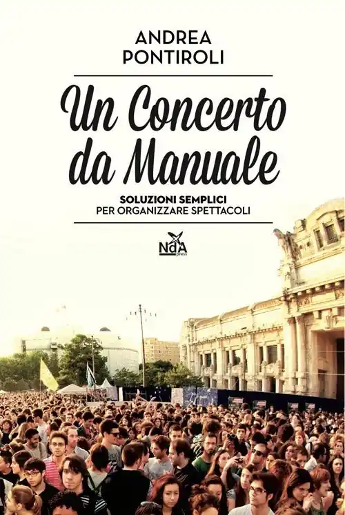 Prezzo Ridotto Un concerto da manuale. Soluzioni semplici per organizzare spettacoli