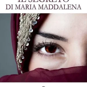 Il segreto di Maria Maddalena Ordina Subito