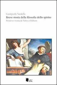 Novità Breve storia della filosofia dello spirito. Pensiero e ironia da Talete a Ockham