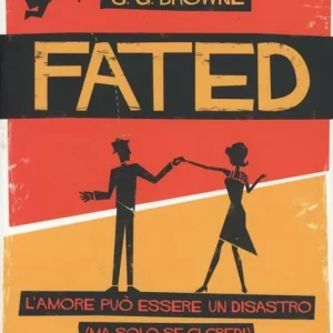 Fated. L‘amore può essere un disastro (ma solo se ci credi) Solo Oggi