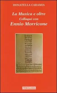 La musica e oltre. Colloqui con Ennio Morricone Professionale