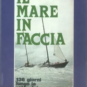 Ultima Occasione Il mare in faccia. 136 giorni lungo la rotta dei clipper con il Kriter II