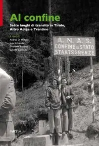 Saldi Al confine. Sette luoghi di transito in Tirolo, Alto Adige e Trentino