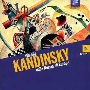 Wassily Kandinsky dalla Russia all‘Europa. Catalogo della mostra (Pisa, 13 ottobre 2012-3 febbraio 2013). Ediz. illustrata Offerta Lampo
