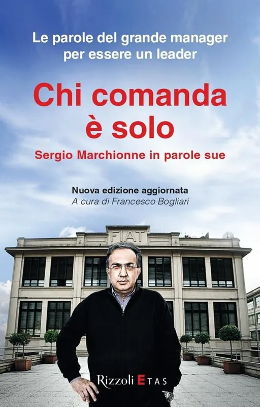 Chi comanda è solo. Sergio Marchionne in parole sue Subito Disponibile