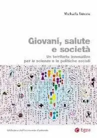 Giovani, salute e società. Un territorio innovativo per le scienze e le politiche sociali Prezzo Ridotto