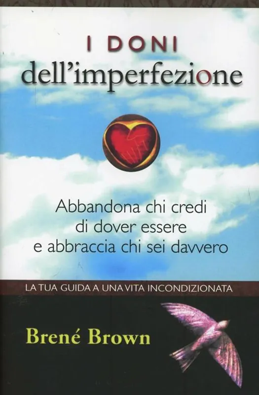 Promo Stagionale I doni dell‘imperfezione. Abbandona chi credi di dover essere e abbraccia chi sei davvero