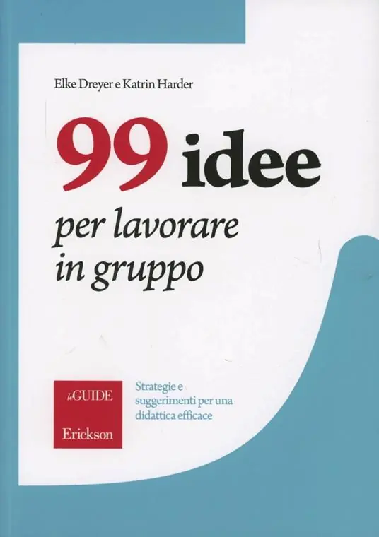 Offerta Speciale 99 idee per lavorare in gruppo. Strategie e suggerimenti per una didattica efficace