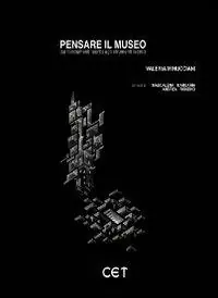 Pensare il museo. Dai fondamenti teorici agli strumenti tecnici Direttamente Dal Produttore