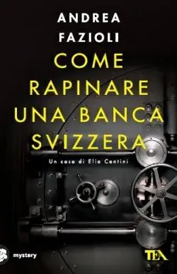Come rapinare una banca svizzera Subito Disponibile
