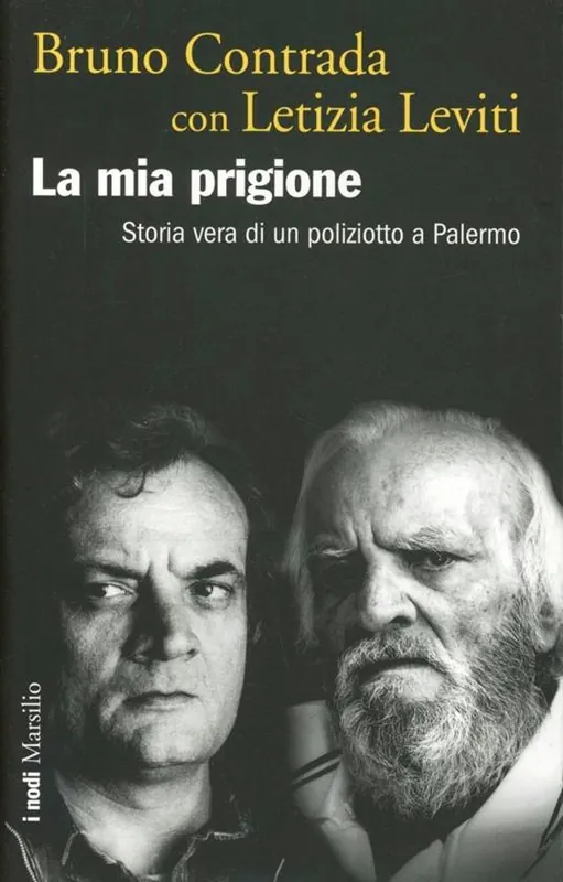La mia prigione. Storia vera di un poliziotto a Palermo Must-Have