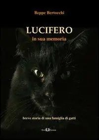 Lucifero. In sua memoria. Breve storia di una famiglia di gatti Spedizione Espresso
