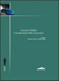 Consegna Rapida Lessico Virilio. L‘accelerazione della conoscenza