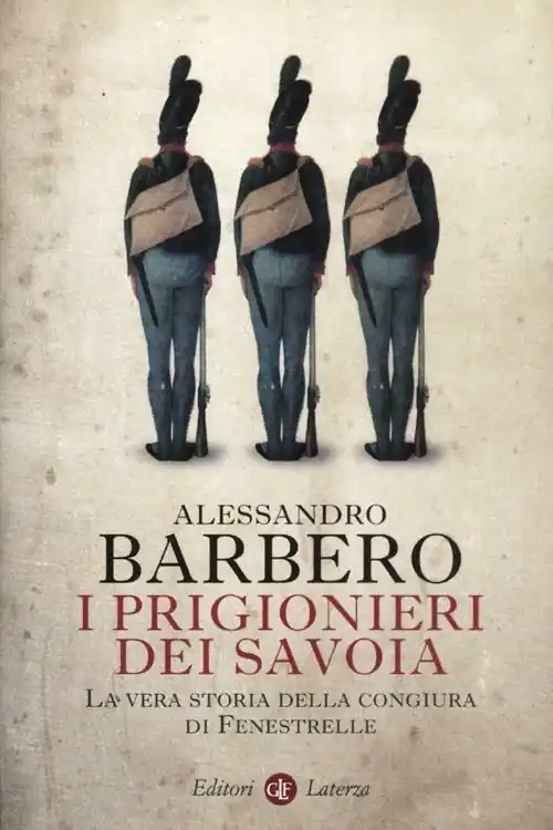 Bestseller I prigionieri dei Savoia. La vera storia della congiura di Fenestrelle