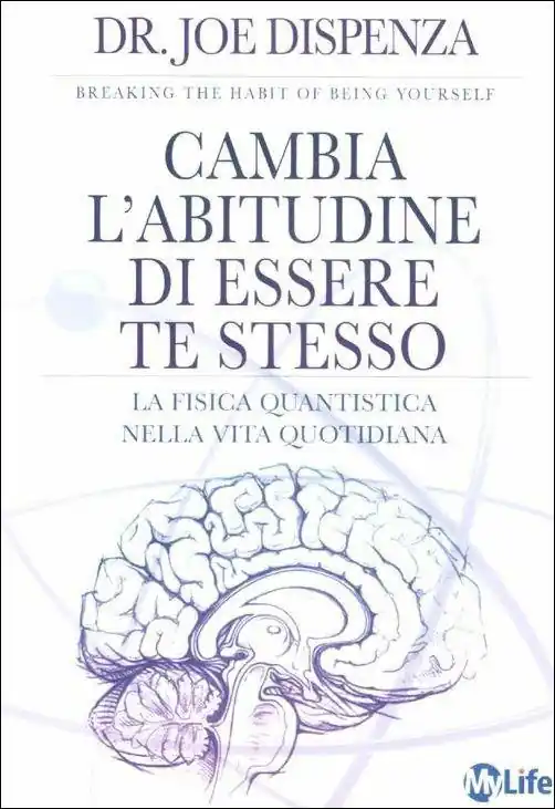 Cambia l‘abitudine di essere te stesso. La fisica quantistica nella vita quotidiana Offerta Del Giorno