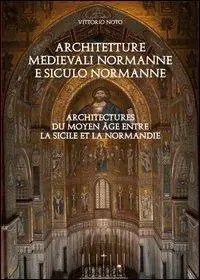 Non Perdere Architetture medievali normanne e siculo normanne. Ediz. italiana e francese