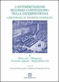 L‘ «interpretazione secondo Costituzione» nella giurisprudenza. Crestomazia di decisioni giuridiche. Vol. 2 Professionale