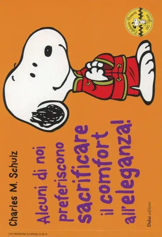 Promo Stagionale Alcuni di noi preferiscono sacrificare il comfort all‘eleganza! Celebrate Peanuts 60 years. Vol. 29
