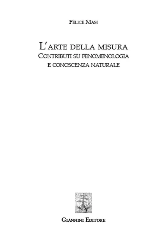 L‘arte della misura. Contributi su fenomenologia e conoscenza naturale Solo Oggi
