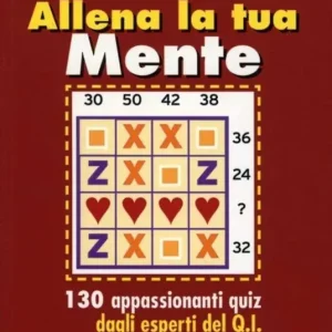 Allena la tua mente. Nuovi quiz di logica Vendita Finale