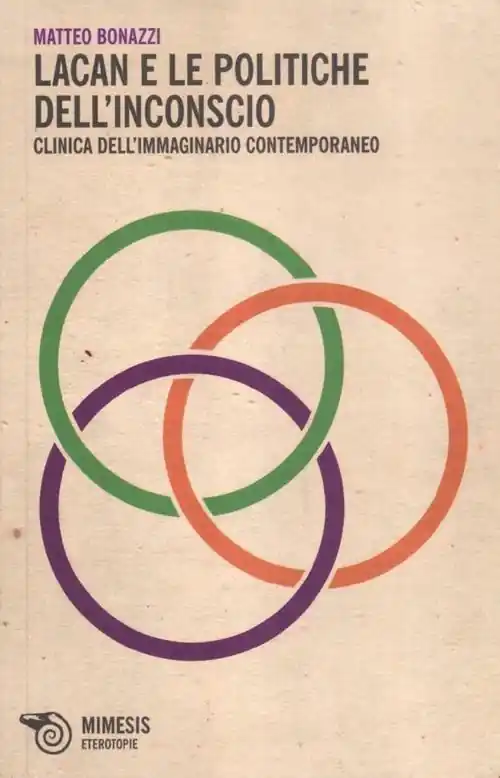 Occasione Lacan e le politiche dell‘inconscio. Clinica dell‘immaginario contemporaneo