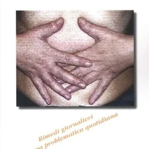 L‘ intestino irritabile. Rimedi giornalieri per una problematica quotidiana Solo Oggi