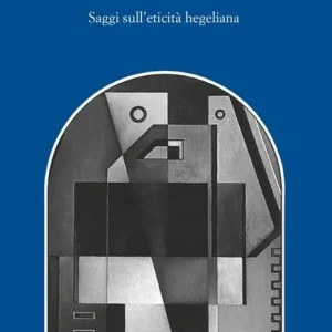 Riconoscimento, libertà e Stato. Saggi sull‘eticità hegeliana Miglior Prezzo