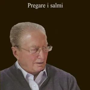 Nuovo Arrivo Il desiderio di Dio. Pregare i Salmi
