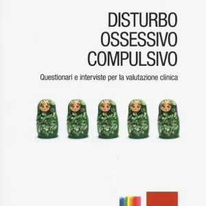 Compra Adesso Disturbo ossessivo-compulsivo. Questionari e interviste per la valutazione clinica