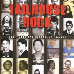 Jailhouse rock. 100 musicisti dietro le sbarre Sconto
