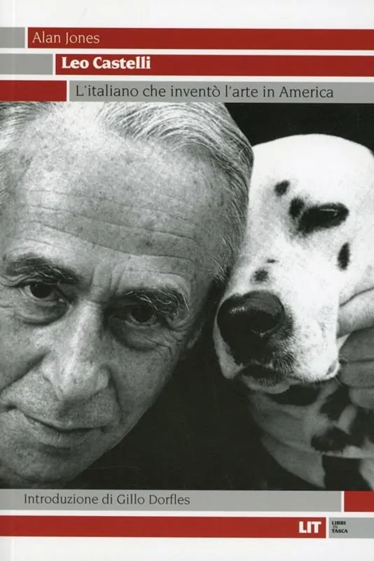 Leo Castelli. L‘italiano che inventò l‘arte in America Ordina Subito