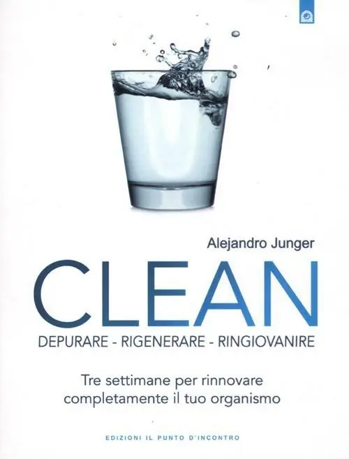 Clean. Depurare, rigenerare, ringiovanire. Tre settimane per rinnovare completamente il tuo organismo Ordina Subito