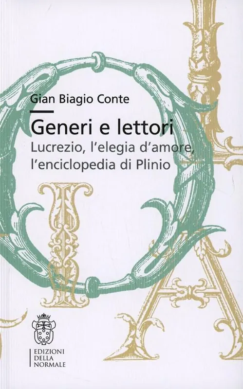 Generi e lettori. Lucrezio, l‘elegia d‘amore, l‘enciclopedia di Plinio Offerta Lampo