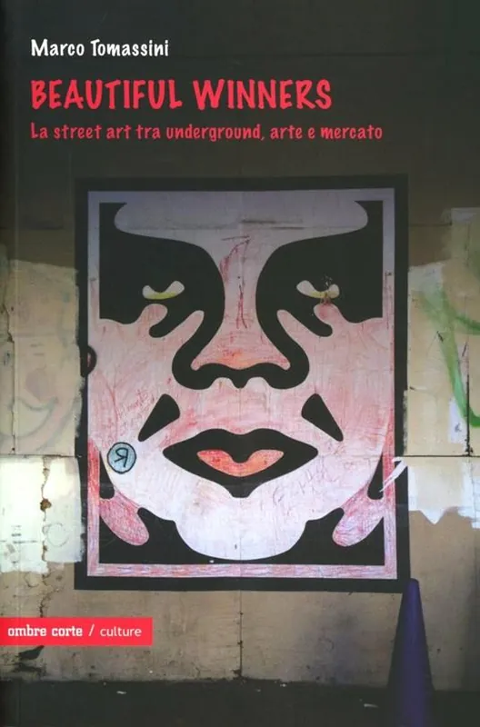 Scelto Dai Clienti Beautiful winners. La street art tra underground, arte e mercato