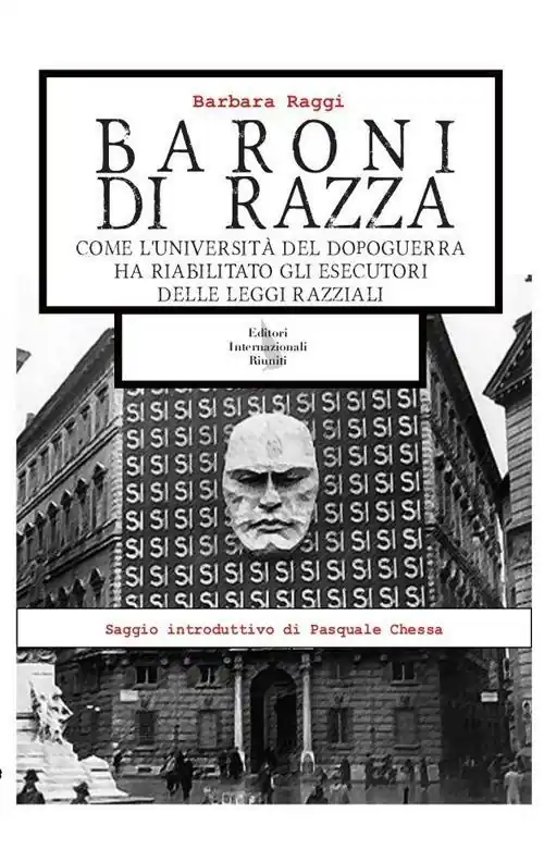 Scelto Dai Clienti Baroni di razza. Come l‘università del dopoguerra ha riabilitato gli esecutori delle leggi razziali