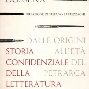 Affare Storia confidenziale della letteratura italiana. Vol. 1 Dalle origini all‘età del Petrarca