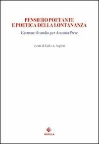 Pensiero poetante e poetica della lontananza. Giornate di Studio per Antonio Prete Novità