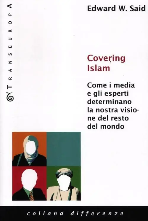 Covering Islam. Come i media e gli esperti determinano la nostra visione del resto del mondo Compra Adesso