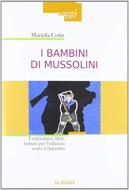 I bambini di Mussolini. Letteratura, libri, letture per l‘infanzia sotto il fascismo Miglior Prezzo