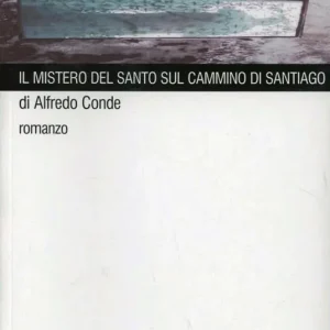 Il mistero del santo sul cammino di Santiago Prezzo Ridotto