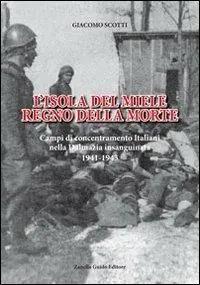 L‘ isola del miele. Campi di concentramento italiani nella Dalmazia insanguinata Novità