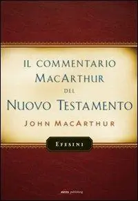 Il commentario MacArthur del Nuovo Testamento. Efesini Ordina Subito