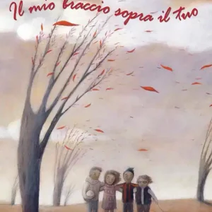 Vendita Finale Il mio braccio sopra il tuo. Ediz. illustrata